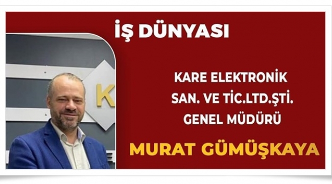 Murat Gümüşkaya, İş Dünyası'na Konuk Oluyor