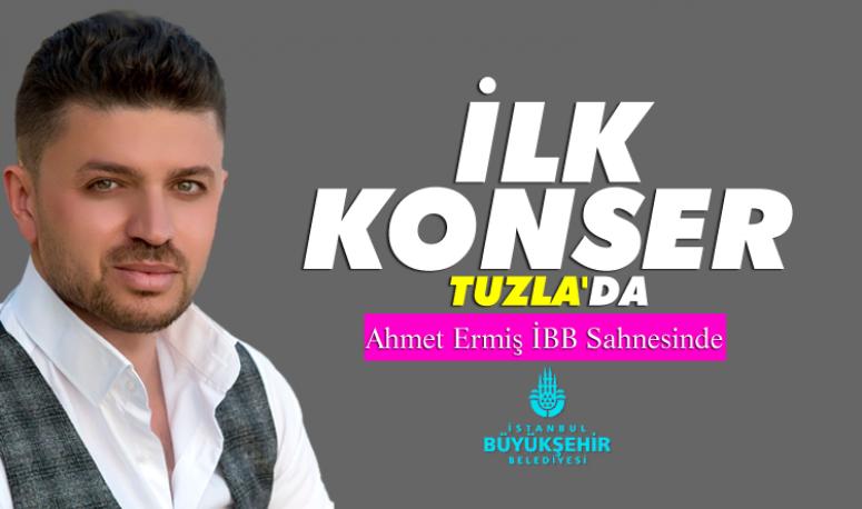 Ahmet Ermiş, Tuzla'da konser verecek