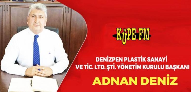 Bu hafta İş Dünyası'nın konuğu Adnan Deniz